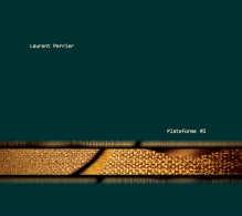 Laurent Perrier - Plateforme #2