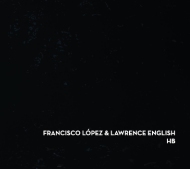 Francisco López & Lawrence English - HB