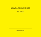 Emmanuel Allard - Nouvelles Upanishads du Yoga